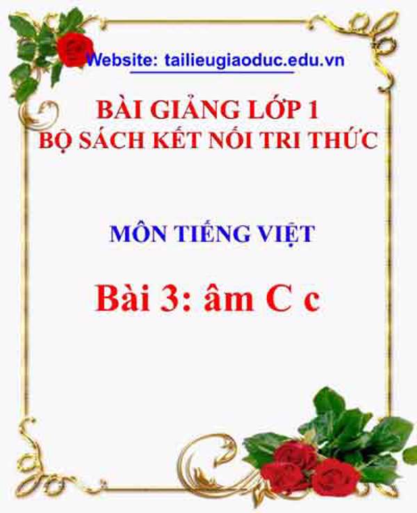 Bài giảng âm c. Tiếng Việt 1 sách kết nối